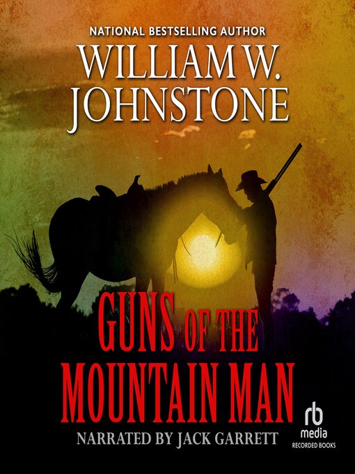 Title details for Guns of the Mountain Man by William W. Johnstone - Wait list